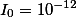 I_0=10^{-12}